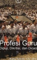 Profesi Guru Dipuji, Dikritisi,Dan Dicaci