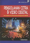 Pengolahan Citra & Video Digital
Teori, Aplikasi, Dan Pemrograman Menggunakan MATLAB