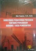 Substansi Peraturan Presiden Tentang Pengadaan Barang /Jasa Pemerintah