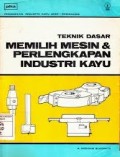 Teknik Dasar Memilih Mesin & Perlengkapan industri Kayu