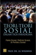 Teori-Teori Sosial Dalam Tiga Paradigma
