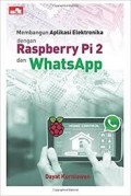 Membangun Aplikais Elektronika Dengan Raspberry Pi 2 Dan Whatsapp