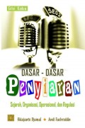 Dasar-Dasar Penyiaran : Sejarah, Organisas, Opersional Dan Regulasi
