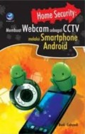 Home Security :Membuat Webcam Sebagai CCTV Melalui Smartphone Android