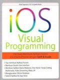 IOS Visual Programming
Panduan membuat aplikasi favorit IOS ( iPad & iPhone ) dengan Swift & Xcode )
