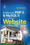 Kolaborasi PHP 5 & Mysql  5 untuk Pengembangan Website