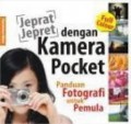 Jeprat Jepret dengan Kamera Pocket Panduan Fotografi untuk Pemula