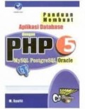 Panduan Membuat Aplikais Database Dengan PHP 5 MySql PostgreSql Oracle