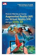 Mudah Membuat Game Augmented Reality ( AR) dan Virtual Reality ( VR) dengan Unity 3D