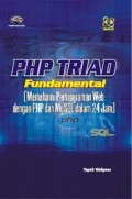 PHP Triad Fundamental ( Memahami Pemrograman Web dengan PHP dan MySQL dalam 24 Jam )