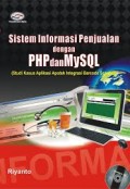 Sistem Informasi Penjualan dengan PHP dan MYSQ (Studi Kasus Aplikasi Apotek Integrasi Barcode Scanner)