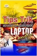 Tips Trik ,Merawat dan Memperbaiki Llaptop Sendiri