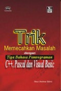 Trik ,Memecahkan Masalah dengan Tiga Bahasa Pemrograman C++ Pascal dan Visual Basic