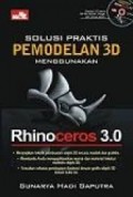 Solusi Praktis Pemodelan 3D Menggunakan Rhino Ceros 3,0