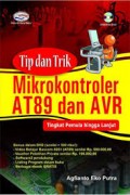 Tip Dan Trik Mikrokontroler AT89 dan AVR Tingkat Pemula Hingga Lanjut