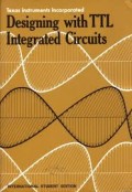Designing With TTL Integrated Circuits
