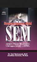 Structural Equation Model ( SEM ) Dalam Riset Ekonomi : Menggunakan LISREL