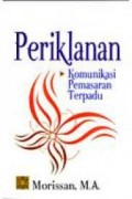 Periklanan : Komunikasi Pemasaran Terpadu