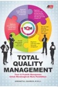 Total Quality Management : Teori & Praktik Manjemen Untuk Mendongkrak Mutu Pendidkan