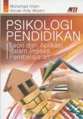 Psikologi Pendidikan
Teori Dan Aplikasi Dalam Proses Pembelajaran
