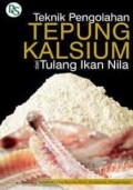 Teknik Pengolahan Tepung Kalsium  Dari Tulamg Ikan