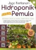Jago Bertanam Hidroponik untuk Pemula, Bertanam Sayur Di Rrumah Tanpa Media Tanah
