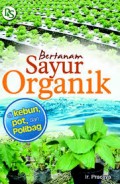 Bertanam Sayur Organik di Kebun Pot dan Polibag