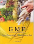 GMP (Good Manufacturing Practices) Cara Pengolahan Pangan Yang Baik.