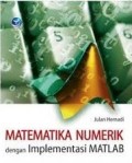 Matematika Numerik Dengan Implementasi Matlab