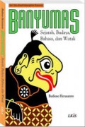 Banyumas : Sejarah, Budaya, Bahasa dan Watak