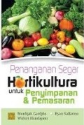 Penanganan Segar Hortikultura Untuk Penyimpanan & Pemasaran