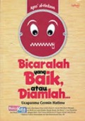 Bicaralah Yang Baik Atau Diamlah