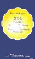 300 Hadits Bekal Da'wah Dan Pembina Pribadi Muslim
