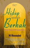 Hidup Sepenuh Berkah Percik Hikmah Penggugah Jiwa