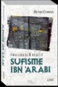 Imajinasi Kreatif Sufisme Ibn'Arabi
