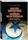 Jahiliyah Kontemporer Dan Hegemoni Nalar Kekerasan