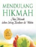 Mendulang Hikmah  : Ada Hikmah Dalam Setiap Keadaan & Waktu