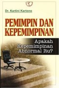 Pemimpin dan Kepemnimpinan
Apakah Kepemimpinan Abnormal Itu ?