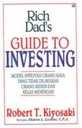 Rich Dad's Guide To Investing
Model Investasi Orang Kaya Yang Tidak Dilakukan Orang Miskin Dan kelas Menengah.