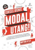 Sukses Bisnis Modal Utang !