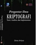 Pengantar ilmu Kriptografi :Teori,Analisis Dan Implementasi