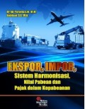 Ekspor,Impor Sistem Harmonisasi Nilai Pabean Dan Pajak Dalam Kepabeanan