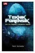 Teknik Forensik :Cara Jitu Mengatasi Problematika Komputer