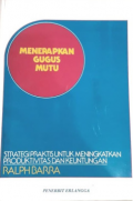 Menerapkan Gugus Mutu 
 Starategi Praktis untuk Meningkatkan Pproudktivitas dan Keuntungan