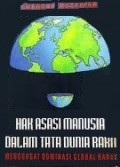 Hak Ssasi Manusia Dalam Tata Dunia Baru Menggugat Dominasi Global Barat