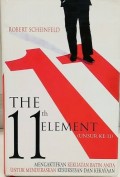 The 11 th Element (Unsur Ke-11)
Mengaktifkan Kekuatan Batin Anda Utuk Menderaskan Kesuksesan Dan Kekayaan.