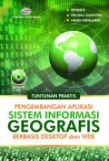 Tuntunan Praktis :Pengembangan Aplikasi Sistem Informasi Geografis