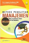 Metode Penelitian Manajemen
Pedoman Penelitian Untuk Penulisan Skripsi Tesis dan Disertasi Ilmu Manajemen