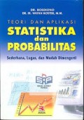 Teori Dan Aplikasi Statistik Dan Probabilitas
Sederhana, Lugas, dan Mudah Dimengerti