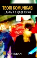 Teori Komunikasi Individu Hingga Massa